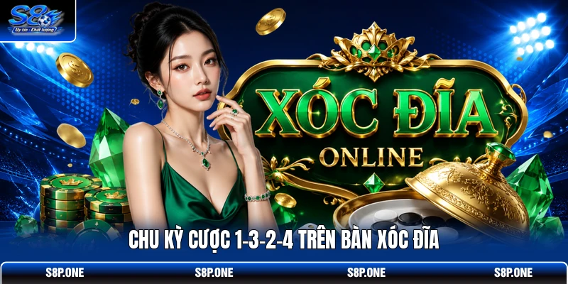 Chu kỳ cược 1-3-2-4 trên bàn Xóc Đĩa