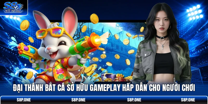 Đại Thánh Bắt Cá sở hữu gameplay hấp dẫn cho người chơi