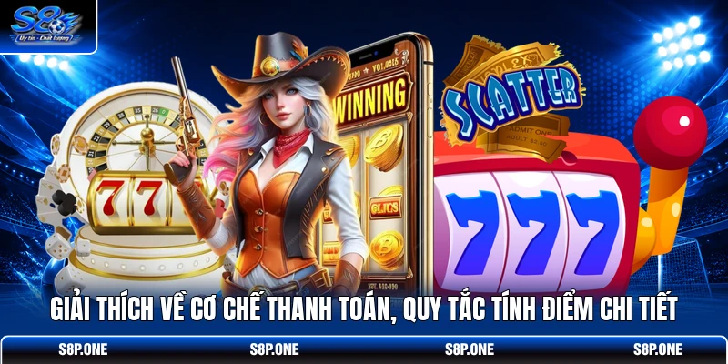 Giải thích về cơ chế thanh toán, quy tắc tính điểm chi tiết