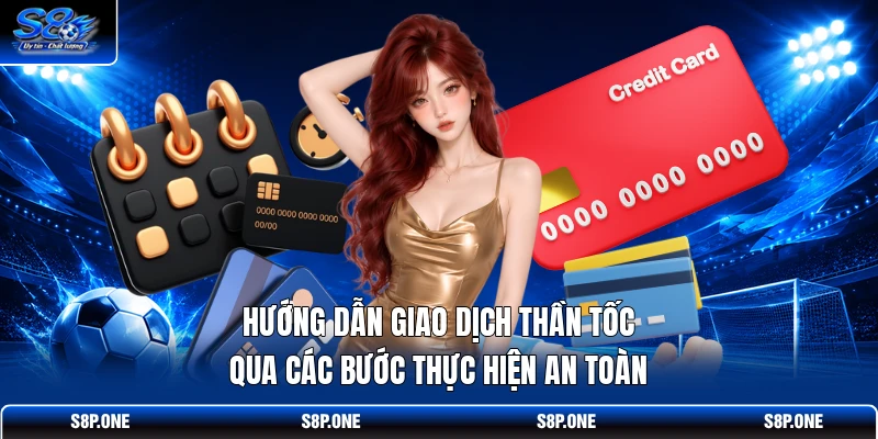 Hướng dẫn giao dịch thần tốc qua các bước thực hiện an toàn