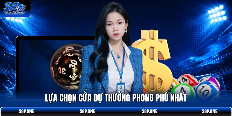 Lựa chọn cửa dự thưởng phong phú nhất