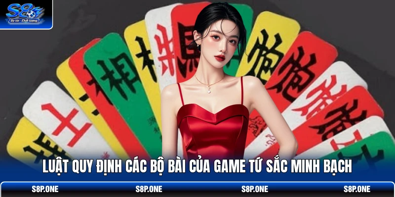 Luật quy định các bộ bài của game Tứ Sắc minh bạch