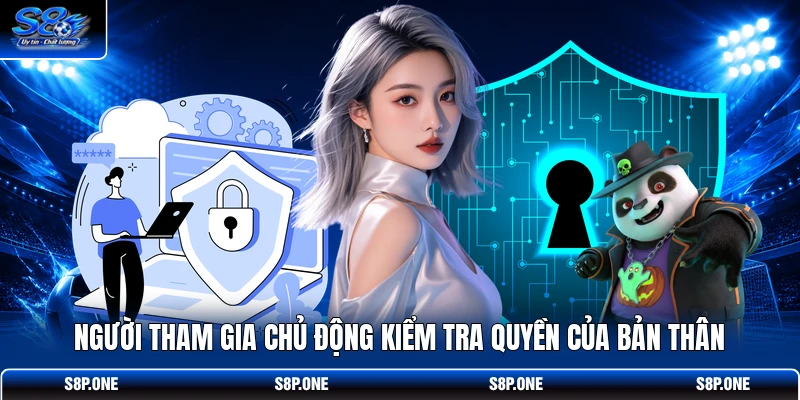 Người tham gia chủ động kiểm tra quyền của bản thân