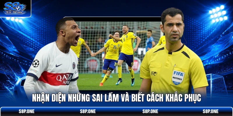 Nhận diện những sai lầm và biết cách khắc phục