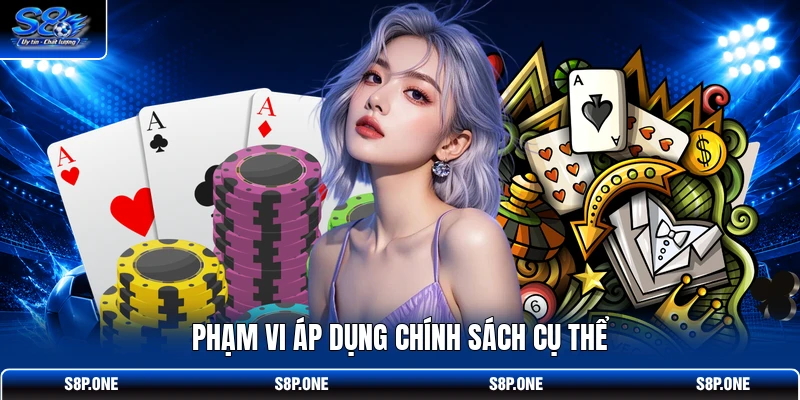 Phạm vi áp dụng chính sách cụ thể