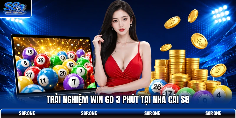 Trải nghiệm Win Go 3 phút tại nhà cái S8