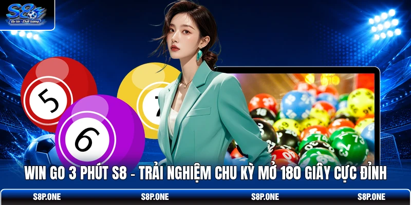 Win Go 3 Phút S8 | Trải Nghiệm Chu Kỳ Mở 180 Giây Cực Đỉnh
